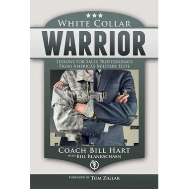 White Collar Warrior: Lessons for Sales Professionals from America's Military Elite