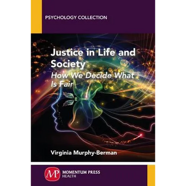 Justice in Life and Society: How We Decide What is Fair