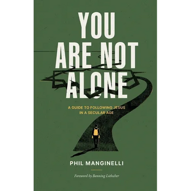 You Are Not Alone: A Guide To Following Jesus In A Secular Age