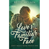 Love's Familiar Face: A Sweet & Wholesome Contemporary Romance
