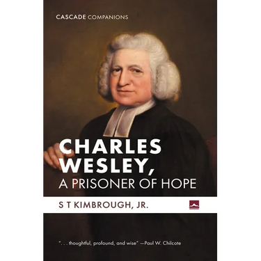 Charles Wesley, a Prisoner of Hope
