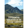 Experiential Education in the College Context: What it is, How it Works, and Why it Matters