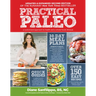 Practical Paleo, 2nd Edition (Updated and Expanded): A Customized Approach to Health and a Whole-Foods Lifestyle