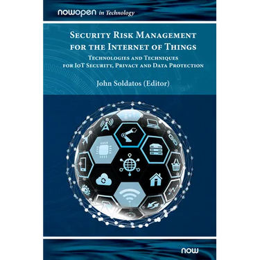 Security Risk Management for the Internet of Things: Technologies and Techniques for Iot Security, Privacy and Data Protection