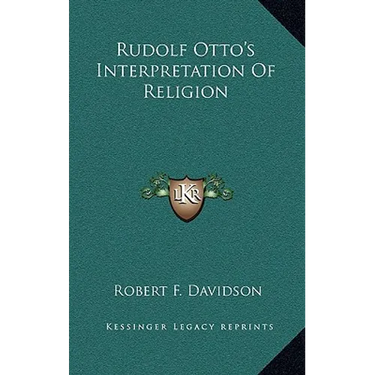 Rudolf Otto's Interpretation Of Religion