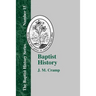 Baptist History: From the Foundations of the Christian Church to the Close of the Eighteenth Century
