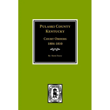 Pulaski County, Kentucky Court Orders, 1804-1810