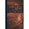 Guide to Better Archery