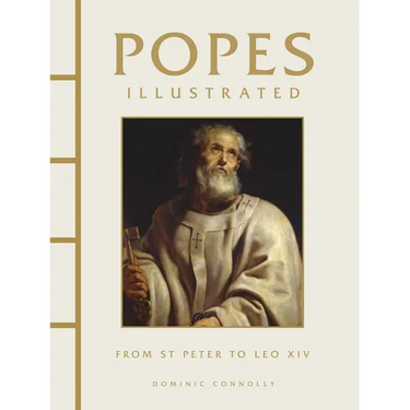 Popes Illustrated: From St Peter to Leo XIV