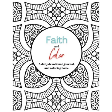 Faith and Color: A daily devotional, journal, and coloring book