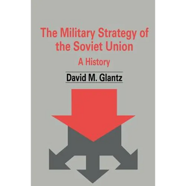The Military Strategy of the Soviet Union: A History