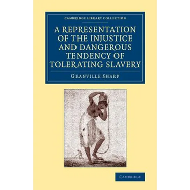 A Representation of the Injustice and Dangerous Tendency of Tolerating Slavery