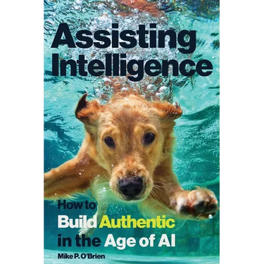 Assisting Intelligence: How to Build Authentic in the Age of AI