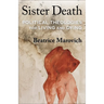 Sister Death: Political Theologies for Living and Dying