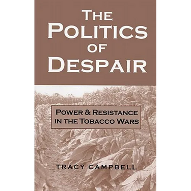 The Politics of Despair: Power and Resistance in the Tobacco Wars