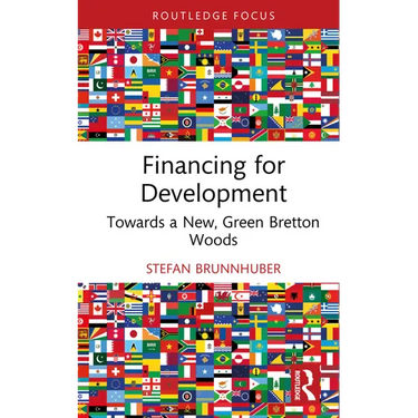 Financing for Development: Towards a New, Green Bretton Woods