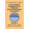 Challenging Mathematical Problems with Elementary Solutions, Vol. II: Volume 2