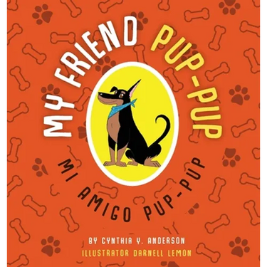 My Friend Pup-Pup: Mi Amigo Pup-Pup