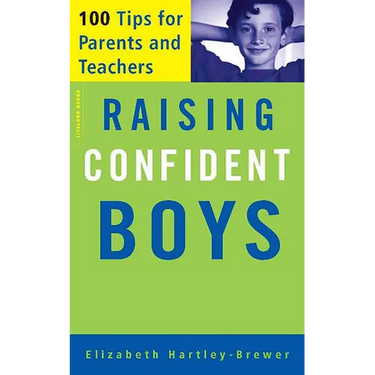 Raising Confident Boys: 100 Tips for Parents and Teachers