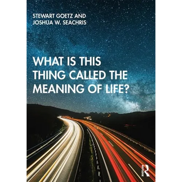 What Is This Thing Called the Meaning of Life?