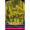 Catriona: A Sequel to Kidnapped, Being Memoirs of the further Adventures of David Balfour at Home and Abroad