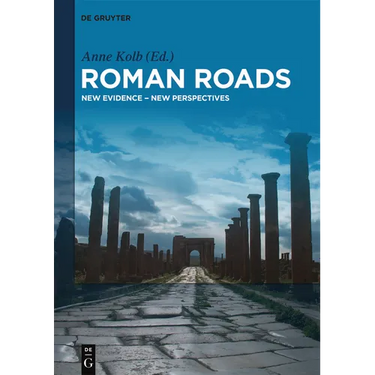 Roman Roads: New Evidence - New Perspectives