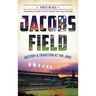Jacobs Field: History & Tradition at the Jake