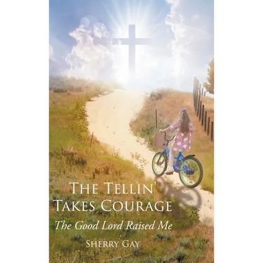 The Tellin' Takes Courage: The Good Lord Raised Me