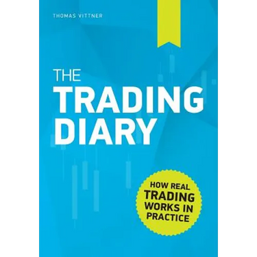 The Trading Diary: How real trading works in practice
