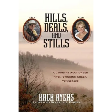 Hills, Deals, and Stills: A Country Auctioneer from Stinking Creek, Tennessee