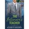 The Billionaire's Teacher: A Contemporary Christian Romance