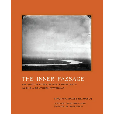 The Inner Passage: An Untold Story of Black Resistance Along a Southern Waterway
