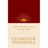 Good Morning, Lord . . . Can We Talk?: A Year of Scriptural Meditations