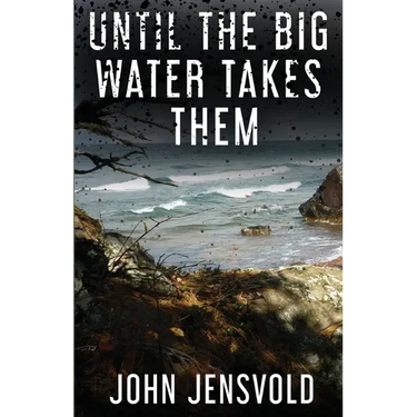 Until the Big Water Takes Them