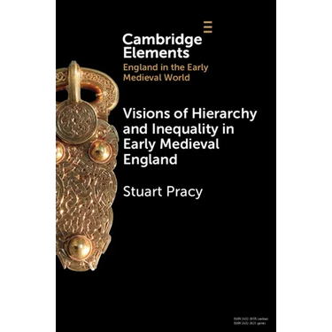 Visions of Hierarchy and Inequality in Early Medieval England