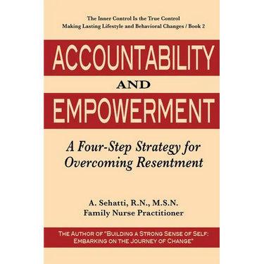Accountability and Empowerment: A Four-Step Strategy for Overcoming Resentment