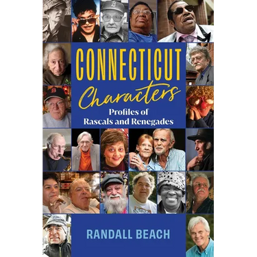 Connecticut Characters: Profiles of Rascals and Renegades