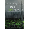 Joining God in the Thin Places: Theologies Active in Natural Disaster