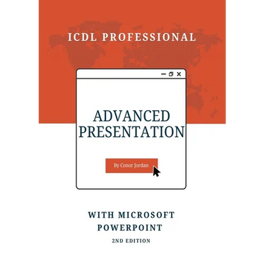 Advanced Presentation with Microsoft PowerPoint: ICDL Professional
