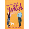 Waiting For a Witch
