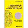 Mathematics in Architecture, Art, Nature, and Beyond
