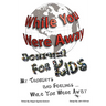 While You Were Away: Absence Journal for Children