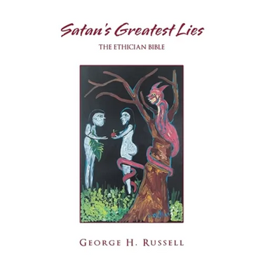 Satan's Greatest Lies: The Ethician Bible