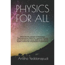 Physics for All: Delve into the concepts of Kinematics, Thermodynamics, Relativity, Quantum Physics, and much more as a casual reader o