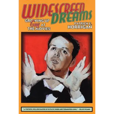 Widescreen Dreams: Growing Up Gay at the Movies
