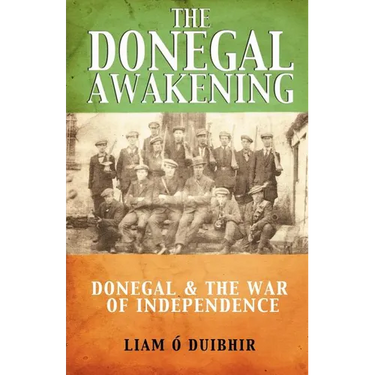 The Donegal Awakening: Donegal & the War of Independence