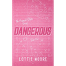 Dangerous