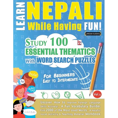 Learn Nepali While Having Fun! - For Beginners: Easy to Intermediate - Study 100 Essential Thematics with Word Search Puzzles - Vol.1