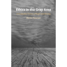 Ethics in the Gray Area