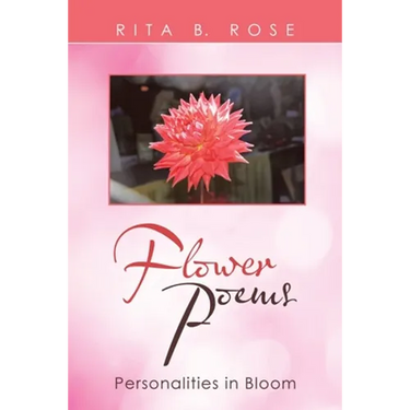 Flower Poems: Personalities in Bloom